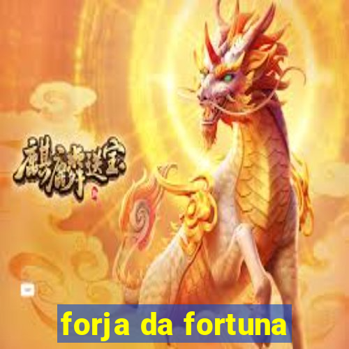 forja da fortuna